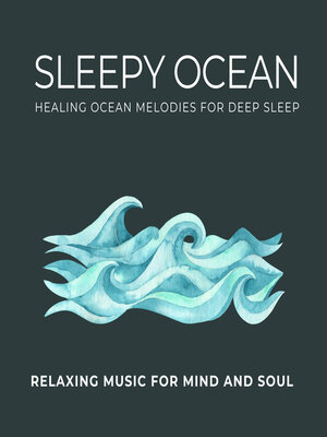 cover image of Sleepy Ocean--Healing Ocean Melodies for Deep Sleep